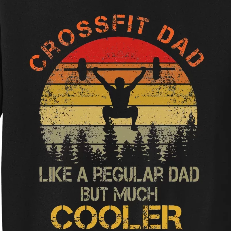 Crossfit Dad Regular Dad But Much Cool Sweatshirt