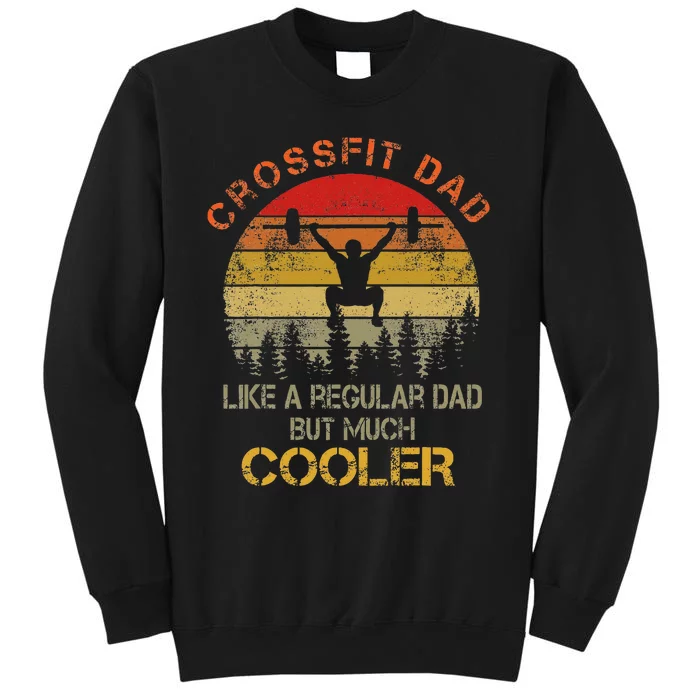 Crossfit Dad Regular Dad But Much Cool Sweatshirt