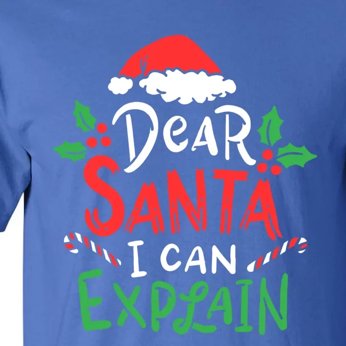 Christmas Dear Santa I Can Explain Funny Santa Claus Joke Gift Tall T-Shirt