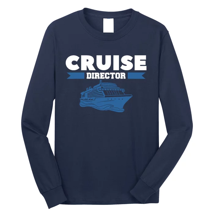 Cruise Director Ship Cruising Vacation Captain Long Sleeve Shirt