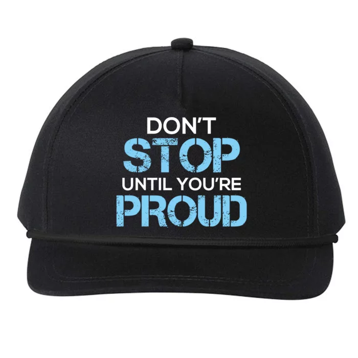 Cute Dont Stop Until Youre Proud Motivation Gift Snapback Five-Panel Rope Hat