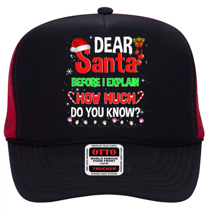 Christmas Dear Santa Before I Explain How Much Do You Know High Crown Mesh Trucker Hat