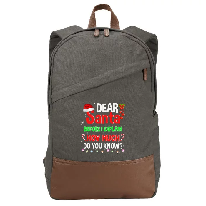 Christmas Dear Santa Before I Explain How Much Do You Know Cotton Canvas Backpack