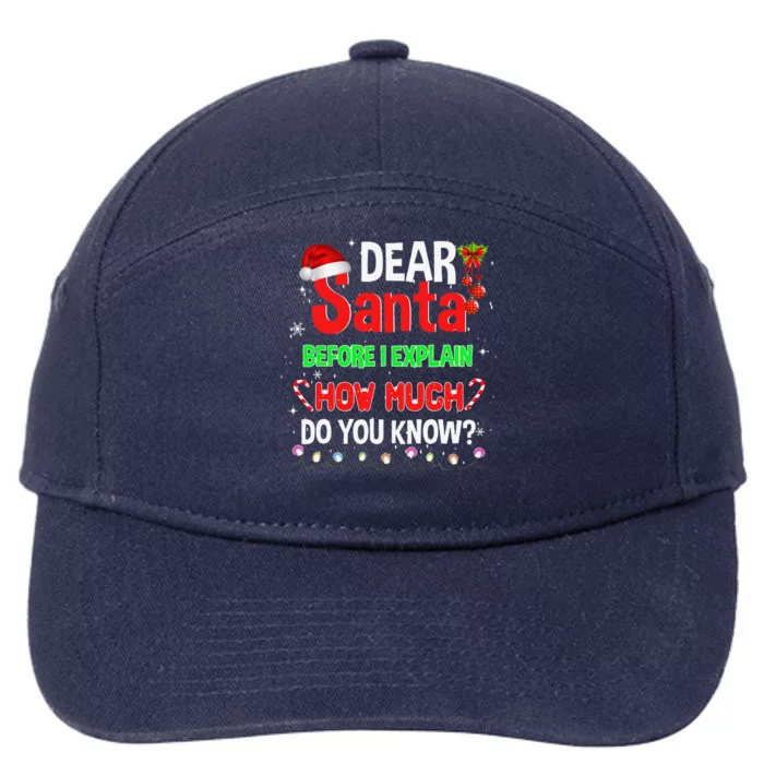 Christmas Dear Santa Before I Explain How Much Do You Know 7-Panel Snapback Hat