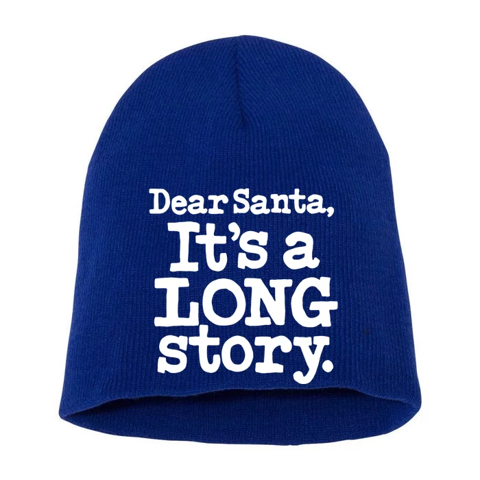 Christmas Dear Santa Its A Long Story Gift Short Acrylic Beanie