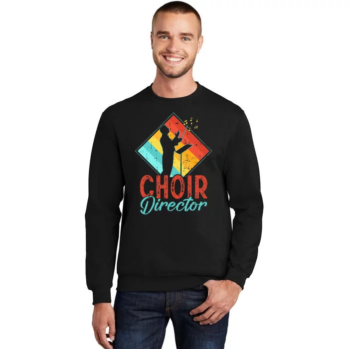 Choir Director Singer Music Group Teacher Choirs Tall Sweatshirt