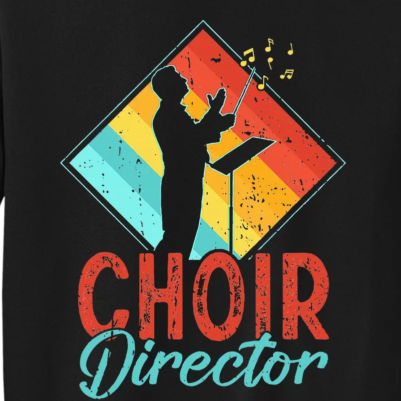 Choir Director Singer Music Group Teacher Choirs Tall Sweatshirt