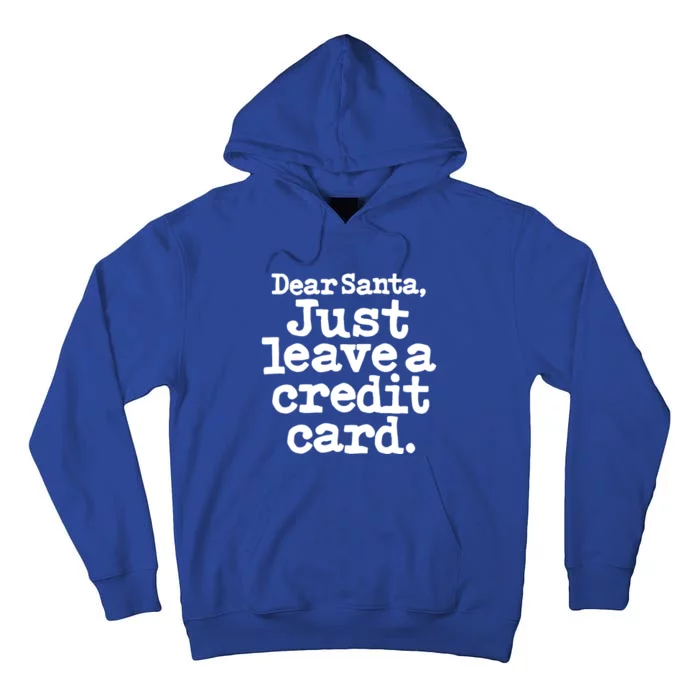 Christmas Dear Santa Leave The Credit Card Gift Tall Hoodie