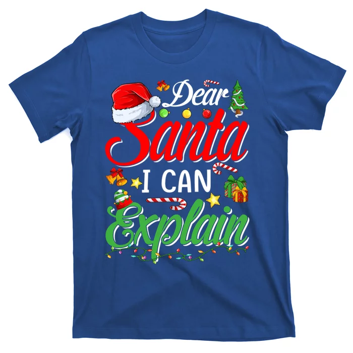 Christmas Dear Santa I Can Explain Funny Santa Claus Cool Gift T-Shirt