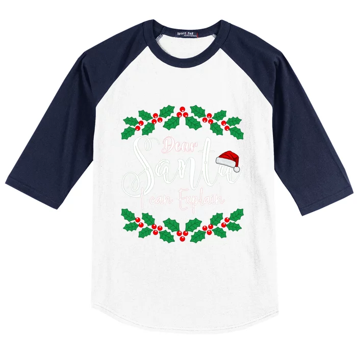 Christmas Dear Santa I Can Explain Funny Xmas Naughty List Gift Baseball Sleeve Shirt