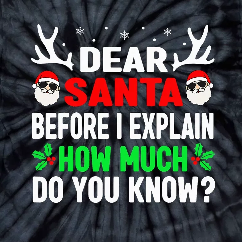 Christmas Dear Santa I Can Explain Tie-Dye T-Shirt