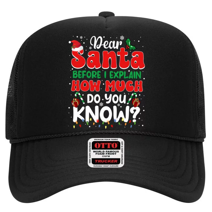 Christmas Dear Santa Before I Explain How Much Do You Know High Crown Mesh Trucker Hat