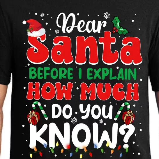 Christmas Dear Santa Before I Explain How Much Do You Know Pajama Set