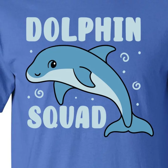 Cute Dolphin Squad Sea Animal Nature Gift Tall T-Shirt