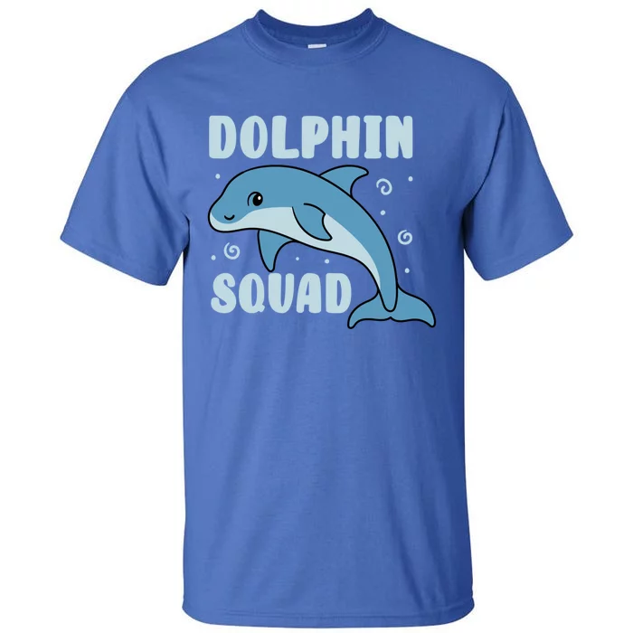 Cute Dolphin Squad Sea Animal Nature Gift Tall T-Shirt