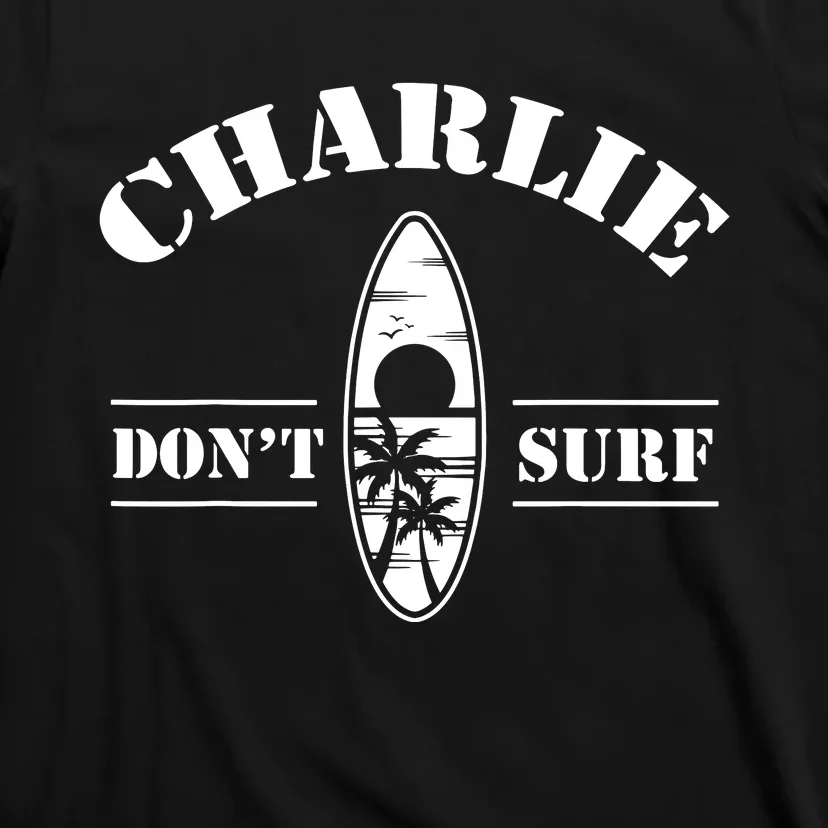 Charlie Dont Surf Military Vietnam War Veteran Movie Buff T-Shirt