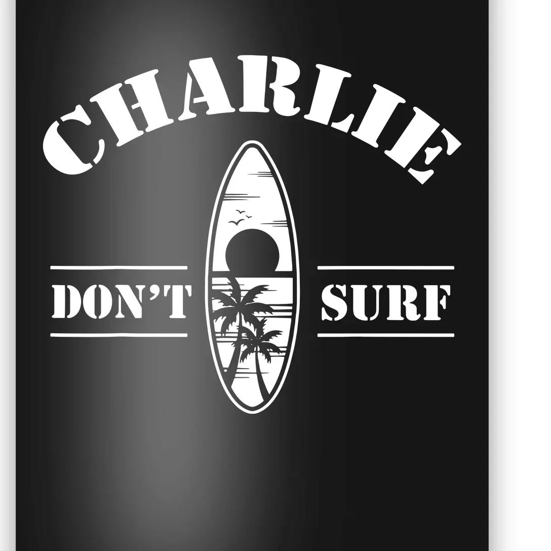 Charlie Dont Surf Military Vietnam War Veteran Movie Buff Poster