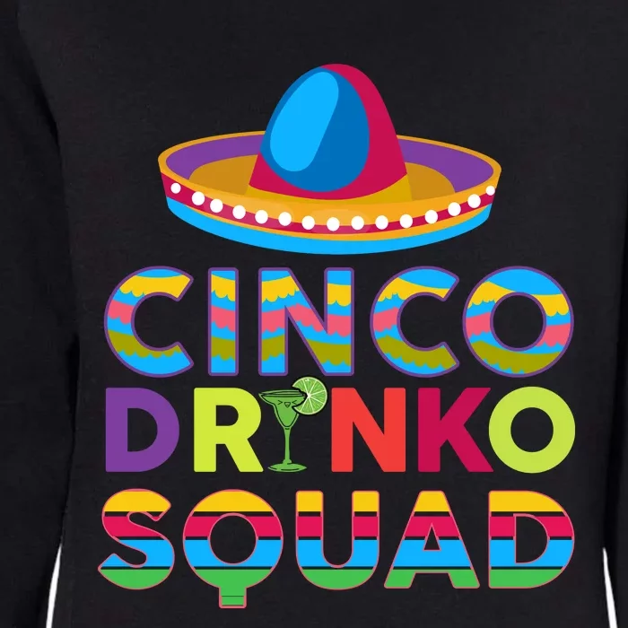 Cinco Drinko Squad T Cinco De Mayo Fiesta T Womens California Wash Sweatshirt