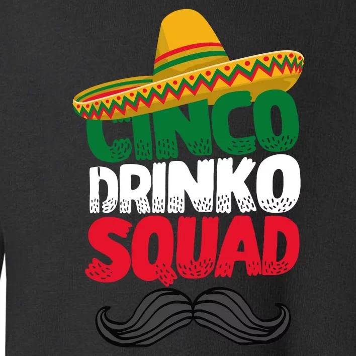 Cinco Drinko Squad Funny Cinco De Mayo Toddler Sweatshirt