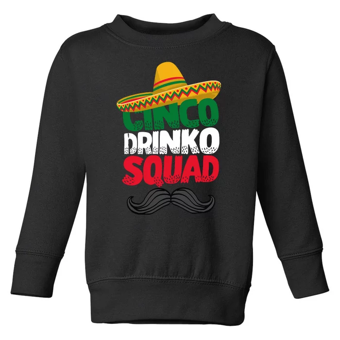 Cinco Drinko Squad Funny Cinco De Mayo Toddler Sweatshirt