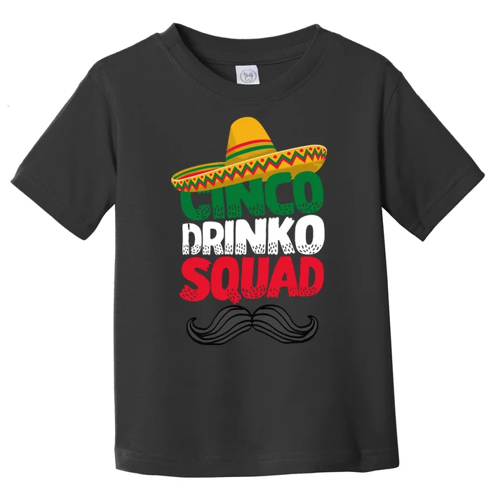 Cinco Drinko Squad Funny Cinco De Mayo Toddler T-Shirt