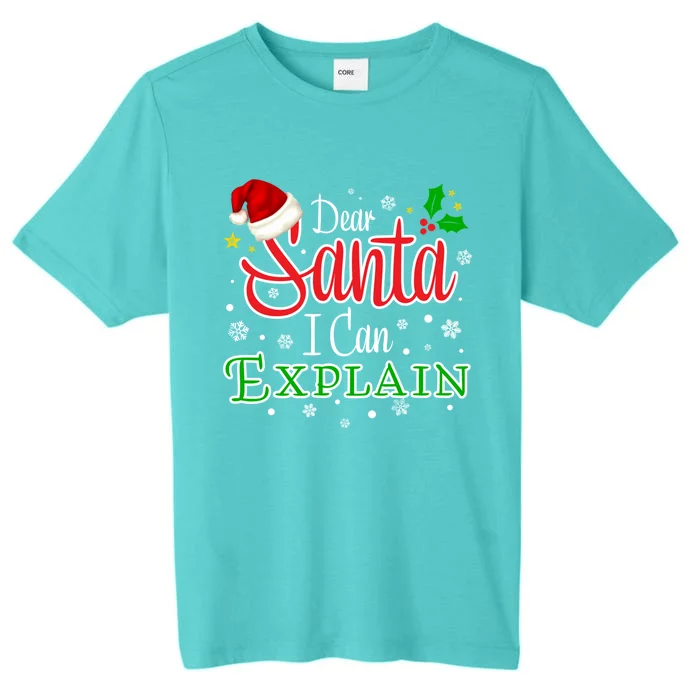 Christmas Dear Santa I Can Explain Funny Santa Claus Joke Gift ChromaSoft Performance T-Shirt