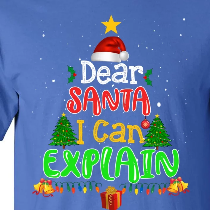 Christmas Dear Santa I Can Explain Funny Santa Claus Joke Gift Tall T-Shirt