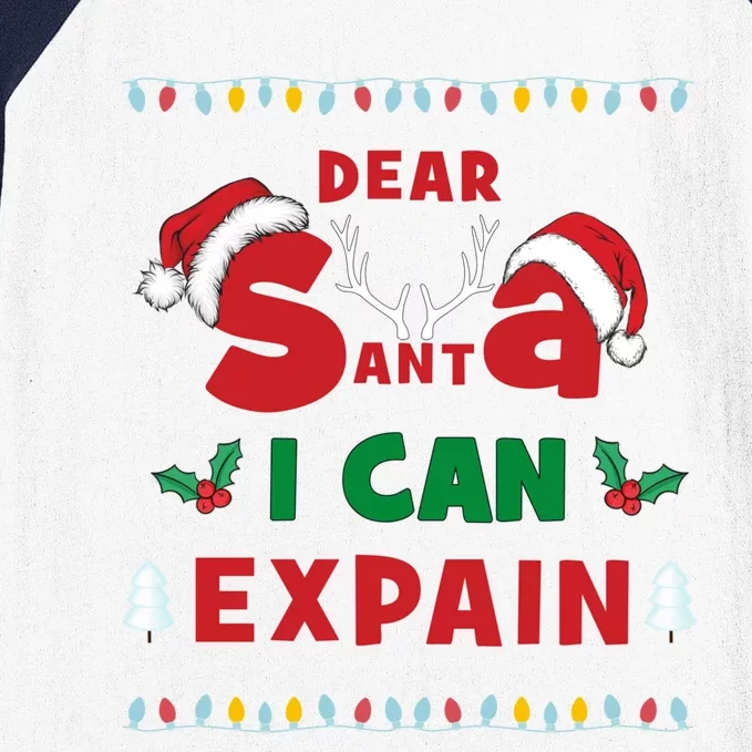 Christmas Dear Santa I Can Explain Funny Santa Claus Joke Cute Gift Baseball Sleeve Shirt