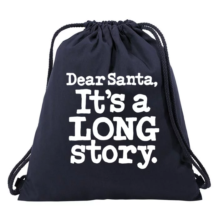 Christmas Dear Santa Its A Long Story Great Gift Drawstring Bag