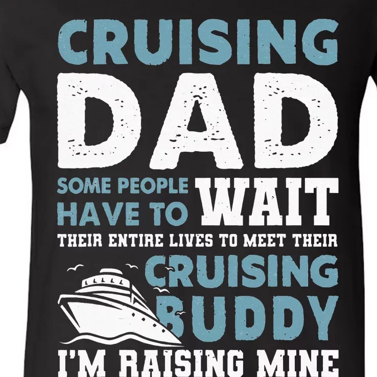 Cruising Dad Some People Have To Wait Their Entire Lives V-Neck T-Shirt