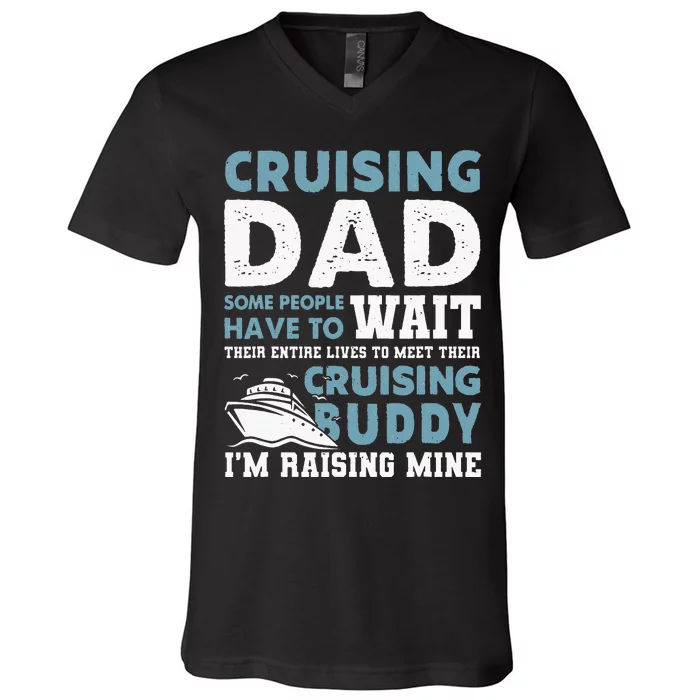 Cruising Dad Some People Have To Wait Their Entire Lives V-Neck T-Shirt