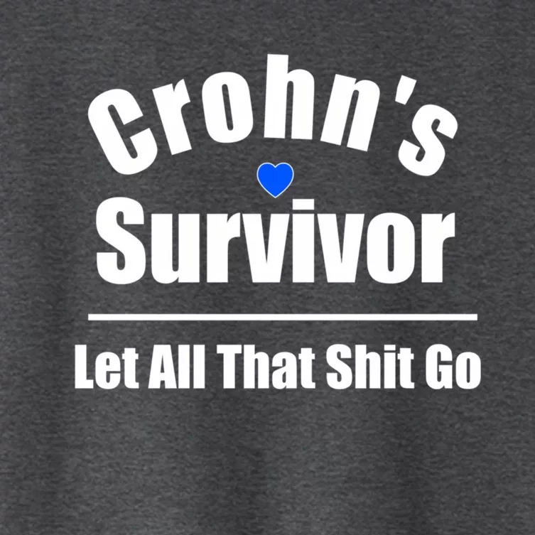 Crohns Disease Survivor Let All That Shit Go Great Gift Women's Crop Top Tee