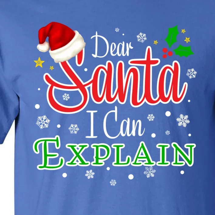 Christmas Dear Santa I Can Explain Funny Santa Claus Joke Funny Gift Tall T-Shirt