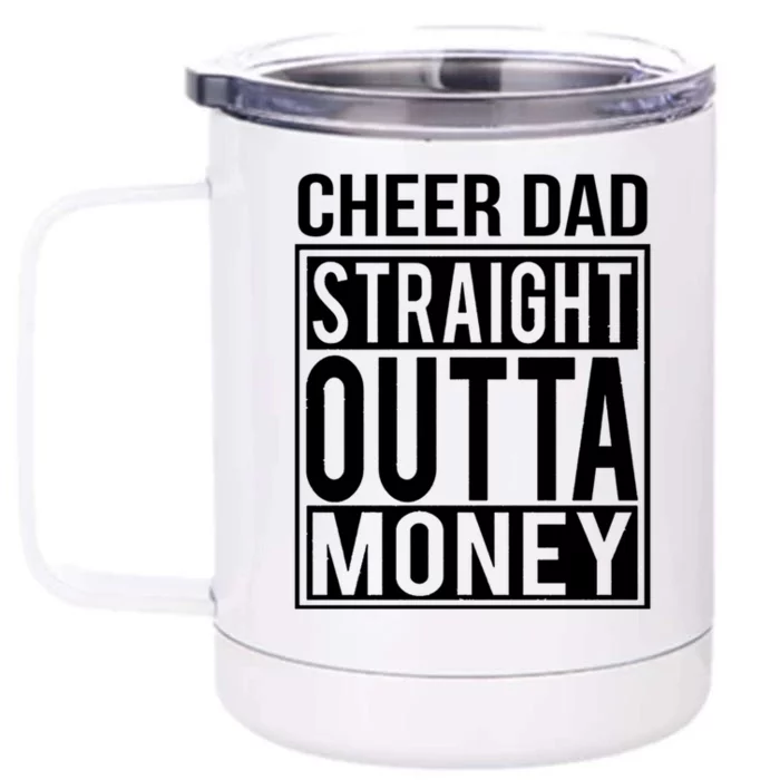 Cheer Dad Straight Outta Money Funny Cheer Coach Gift Front & Back 12oz Stainless Steel Tumbler Cup