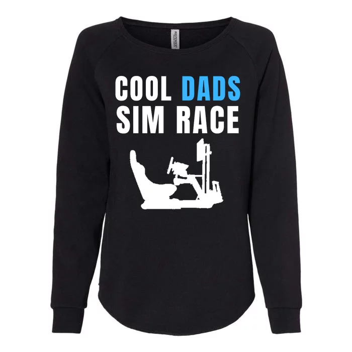 Cool Dads Sim Race Car Racing Sim Gaming Esport Sim Racer Sim Racing Cockpit Womens California Wash Sweatshirt