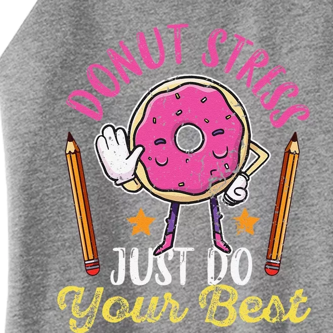 Cute Donut Stress Just Do Your Best Test Day Taking Teacher Women’s Perfect Tri Rocker Tank