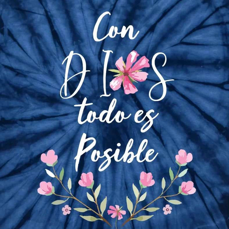 Con Dios Todo Es Posible Shirts Christian Spanish Tie-Dye T-Shirt