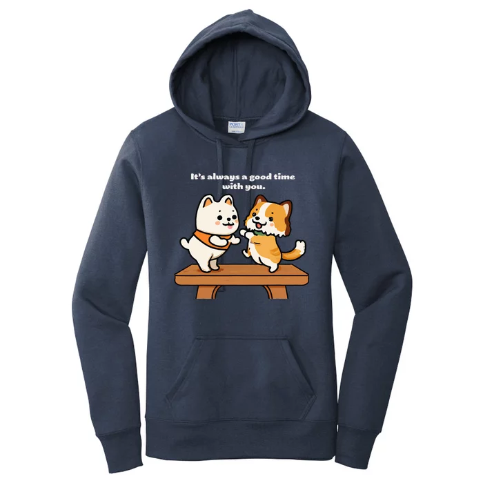 Cute Dog Tee Always A Good Time With You Women's Pullover Hoodie