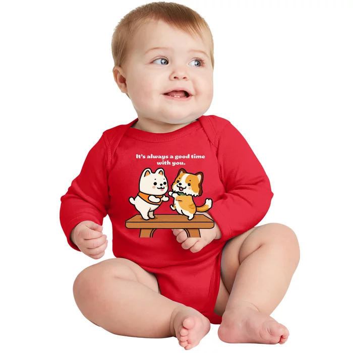 Cute Dog Tee Always A Good Time With You Baby Long Sleeve Bodysuit