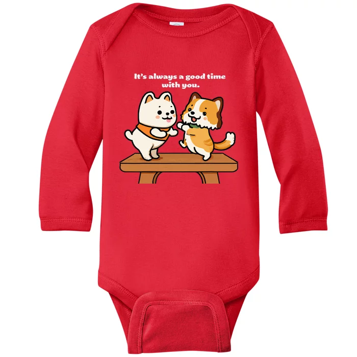 Cute Dog Tee Always A Good Time With You Baby Long Sleeve Bodysuit