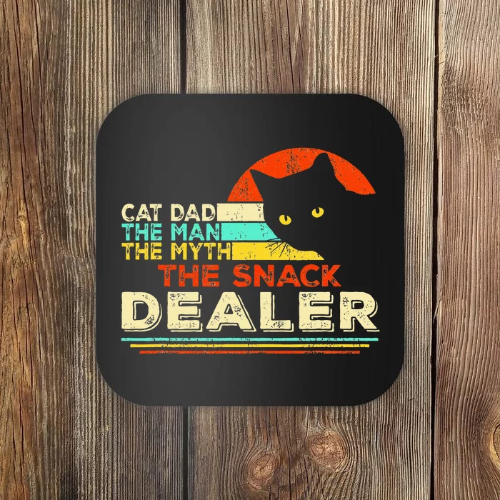 Cat Dad The Man The Myth The Snack Dealer Coaster