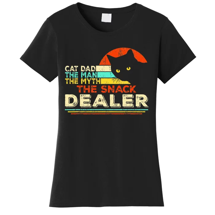 Cat Dad The Man The Myth The Snack Dealer Women's T-Shirt