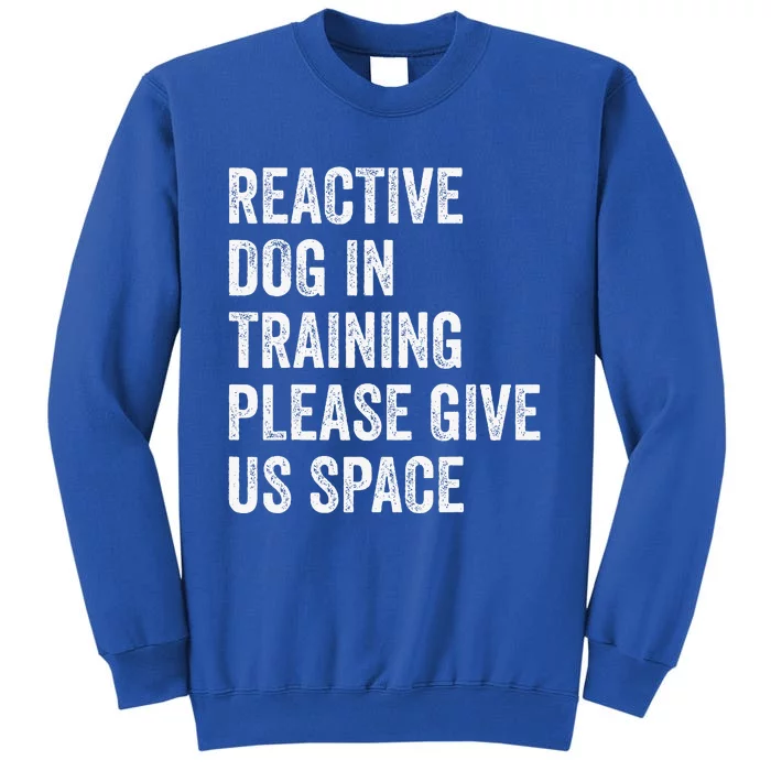 Certified Dog Trainers Reactive Dog In Training Dog Handlers Sweatshirt