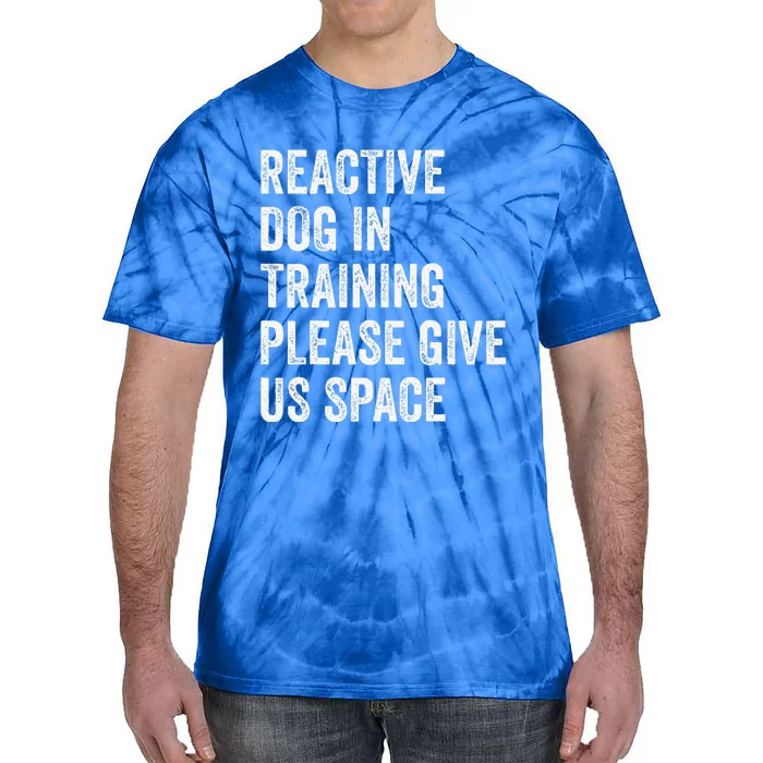 Certified Dog Trainers Reactive Dog In Training Dog Handlers Tie-Dye T-Shirt