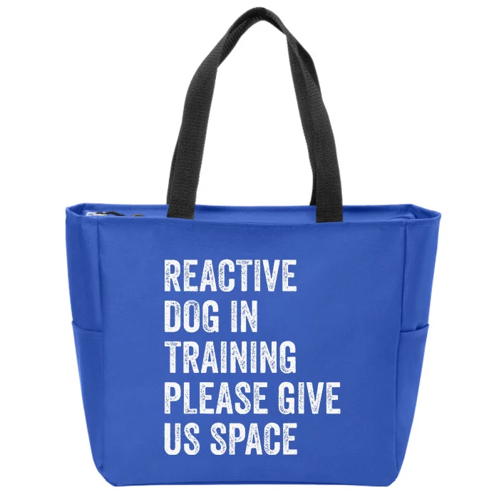 Certified Dog Trainers Reactive Dog In Training Dog Handlers Zip Tote Bag