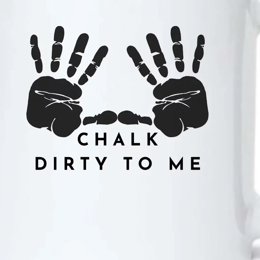 CHALK DIRTY TO ME Black Color Changing Mug