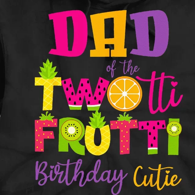 Cute Dad Twotii Frutti Birthday Family 2nd Birthday Girl Tie Dye Hoodie