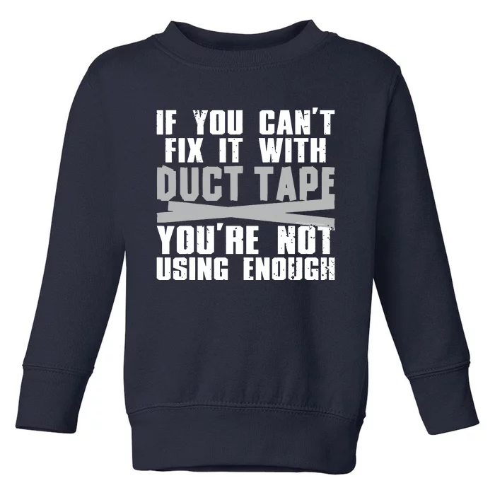 Cute Duct Tape Art For Men Women Engineer Humorous Saying Toddler Sweatshirt