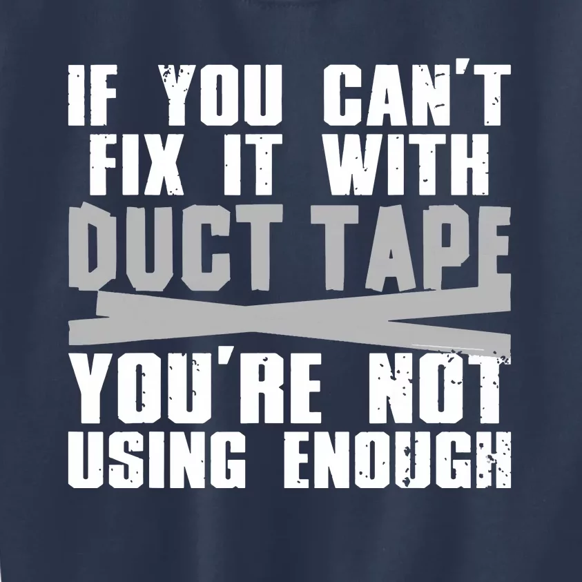 Cute Duct Tape Art For Men Women Engineer Humorous Saying Kids Sweatshirt