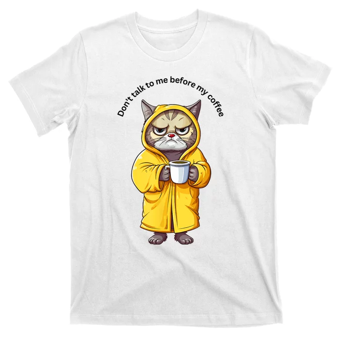 Cat Don’T Talk To Me Before My Coffee T-Shirt